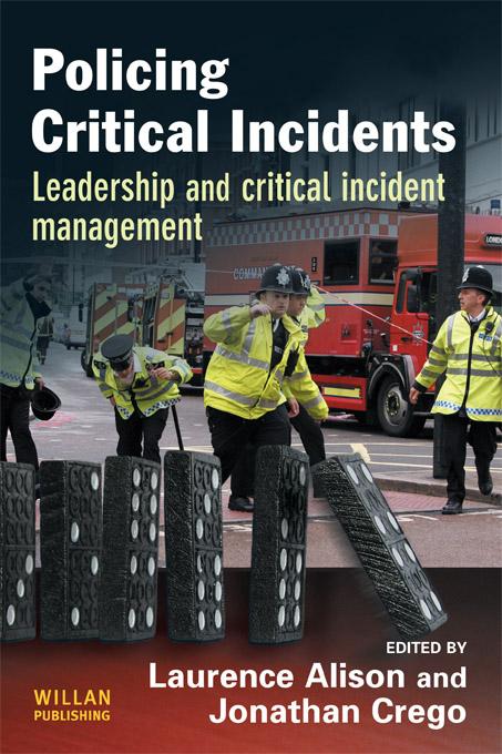 Policing Critical Incidents by Jonathan Crego, Laurence Alison