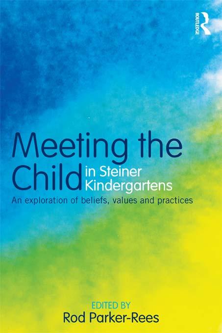 Meeting the Child in Steiner Kindergartens by Rod Parker-Rees