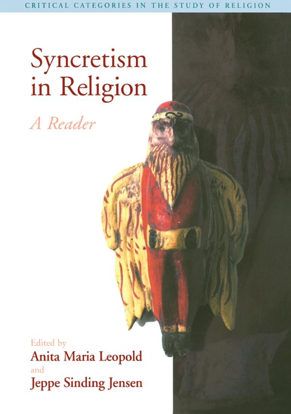 Syncretism in Religion by Anita Maria Leopold, Jeppe Sinding Jensen