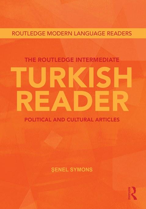 The Routledge Intermediate Turkish Reader by Senel Symons