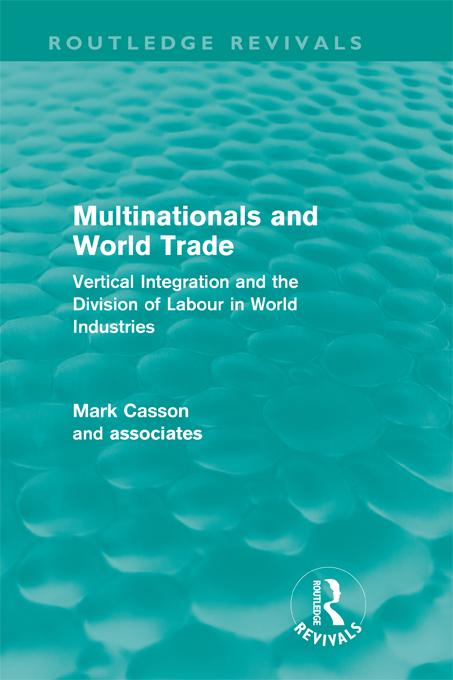 Multinationals and World Trade (Routledge Revivals) by Mark Casson