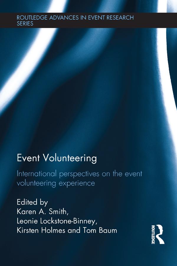 Event Volunteering. by Karen A. Smith, Kirsten Holmes, Leonie Lockstone-Binney, Tom Baum
