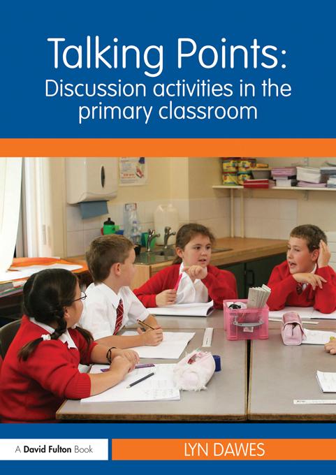 Talking Points: Discussion Activities in the Primary Classroom by Lyn Dawes