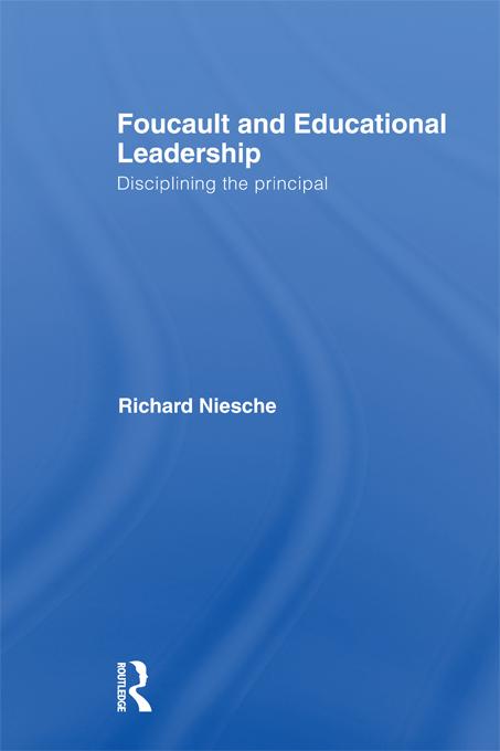Foucault and Educational Leadership by Richard Niesche