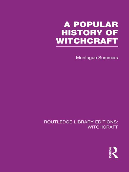 A Popular History of Witchcraft (RLE Witchcraft) by Montague Summers