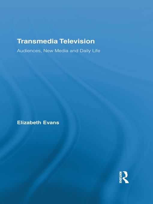 Transmedia Television by Elizabeth Evans