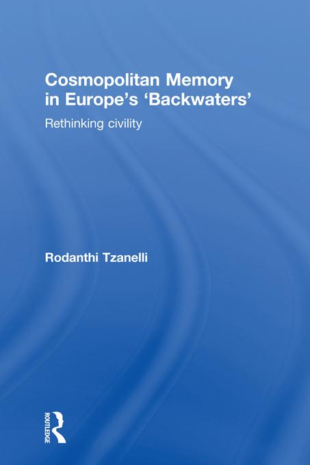 Cosmopolitan Memory in Europe's 'Backwaters' by Rodanthi Tzanelli