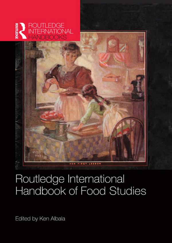 Routledge International Handbook of Food Studies by Ken Albala
