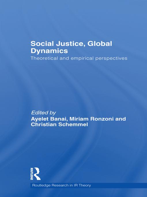 Social Justice, Global Dynamics by Ayelet Banai, Christian Schemmel, Miriam Ronzoni