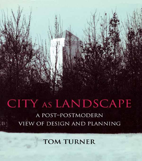 City as Landscape by Tom Turner