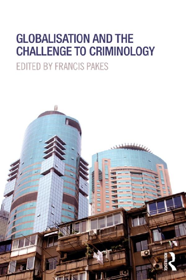 Globalisation and the Challenge to Criminology by Francis Pakes