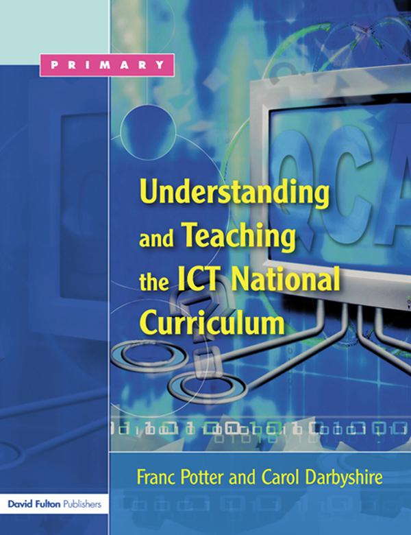 Understanding and Teaching the ICT National Curriculum by Franc Potter
