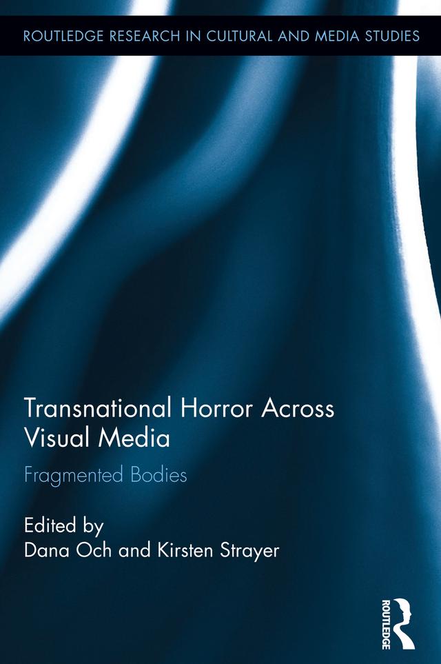 Transnational Horror Across Visual Media by Dana Och, Kirsten Strayer
