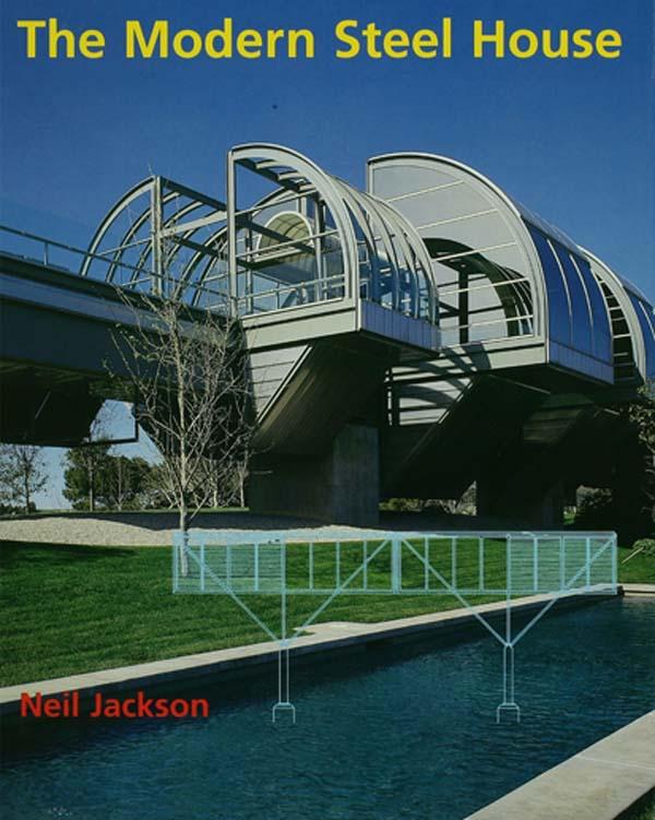 The Modern Steel House by Neil Jackson