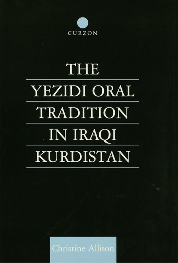 The Yezidi Oral Tradition in Iraqi Kurdistan by Christine Allison