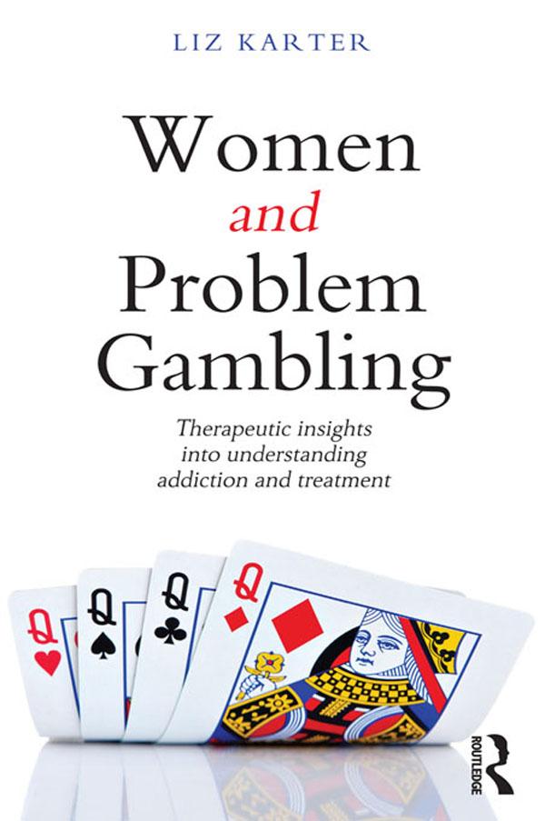 Women and Problem Gambling by Liz Karter