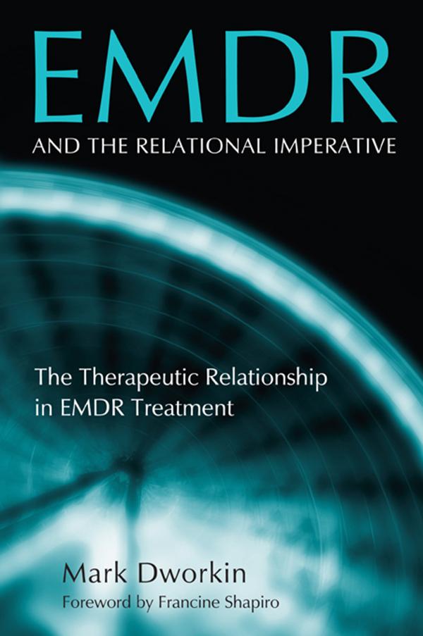 EMDR and the Relational Imperative by Mark Dworkin