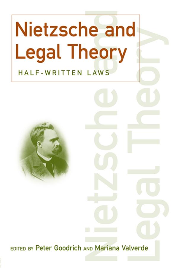 Nietzsche and Legal Theory by Mariana Valverde, Peter Goodrich