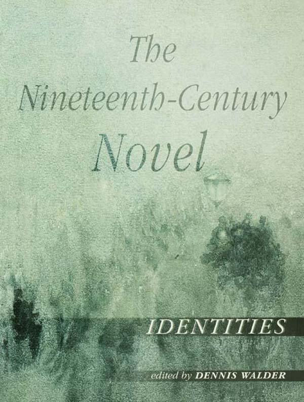 The Nineteenth-Century Novel: Identities by Dennis Walder