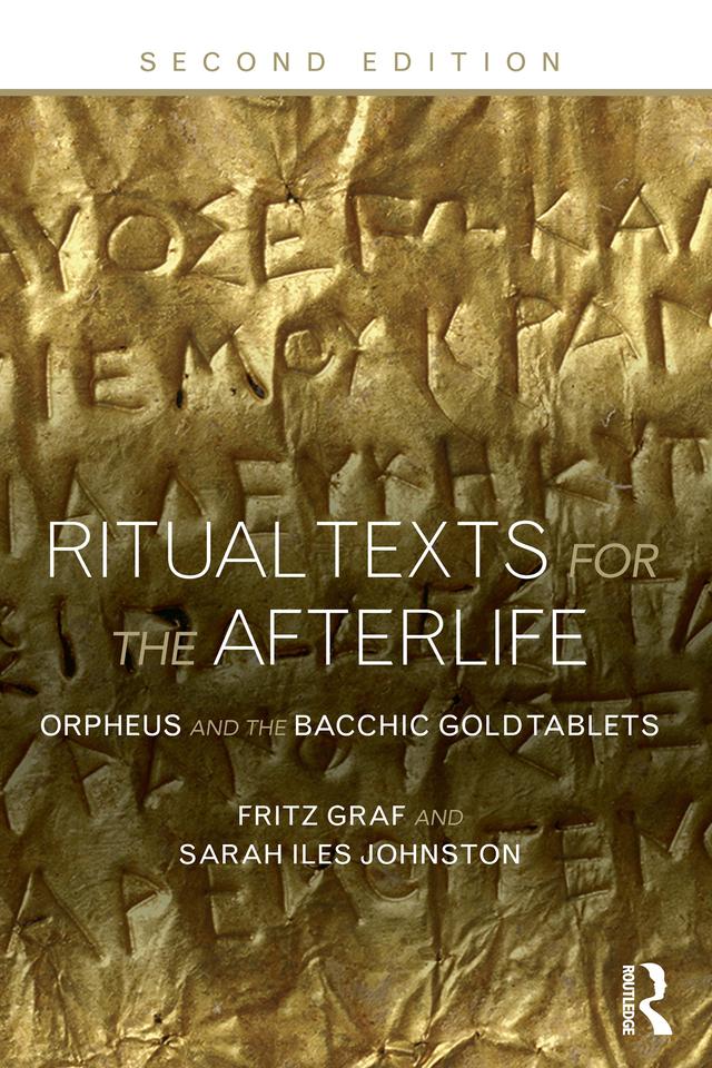 Ritual Texts for the Afterlife by Fritz Graf, Sarah Iles Johnston, Sarah Johnston