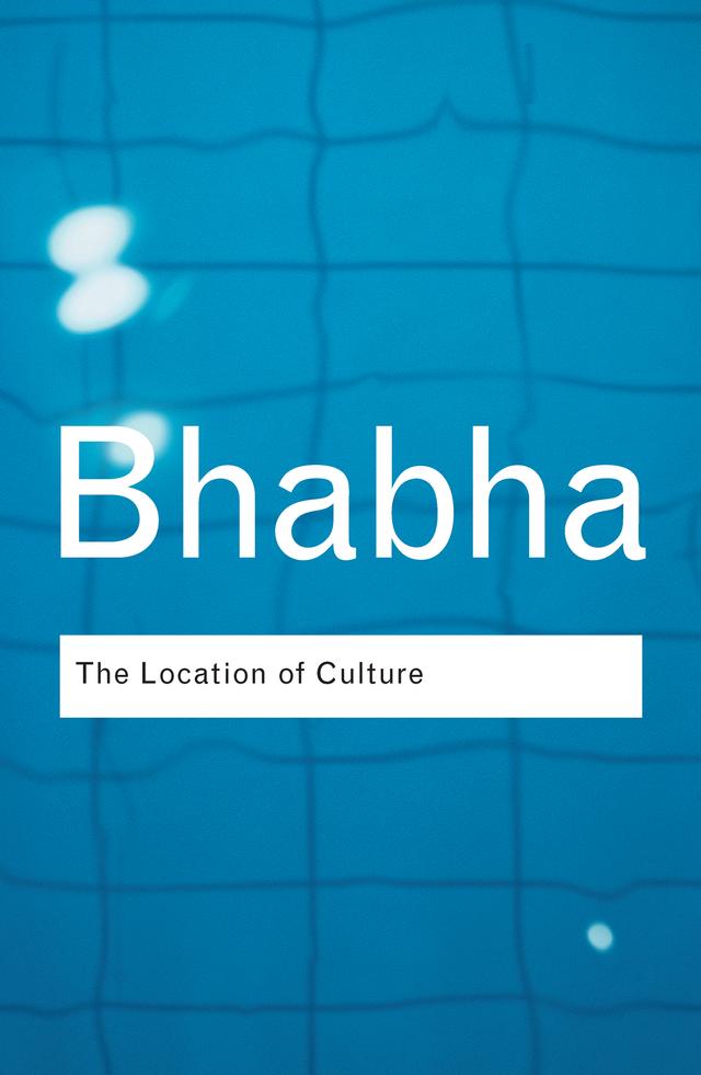 The Location of Culture by Homi K. Bhabha