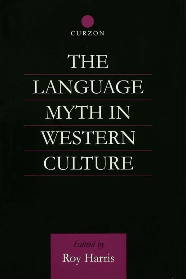 The Language Myth in Western Culture by Roy Harris