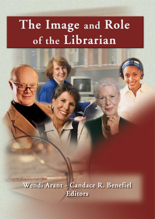 The Image and Role of the Librarian by Linda S Katz