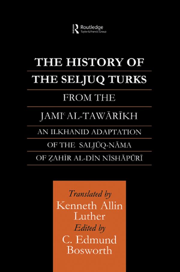 The History of the Seljuq Turks by Edmund Bosworth