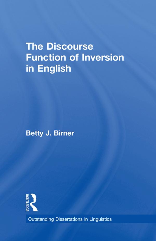 The Discourse Function of Inversion in English by Betty Birner