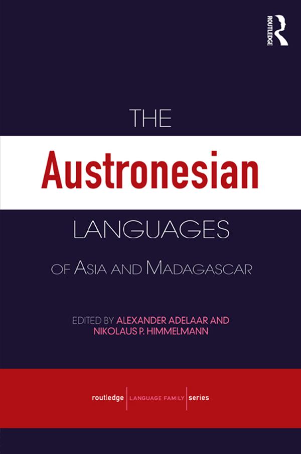 The Austronesian Languages of Asia and Madagascar by K Alexander Adelaar, Nikolaus Himmelmann