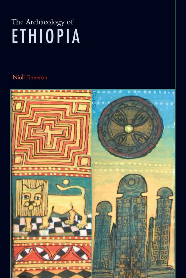 The Archaeology of Ethiopia by Niall Finneran