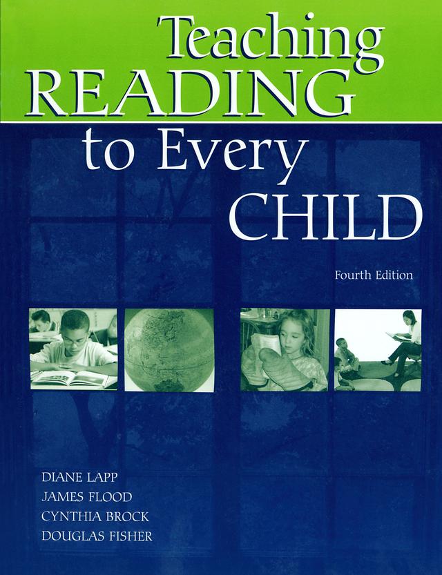 Teaching Reading to Every Child by Cynthia H. Brock, Diane Lapp, Douglas Fisher, James Flood