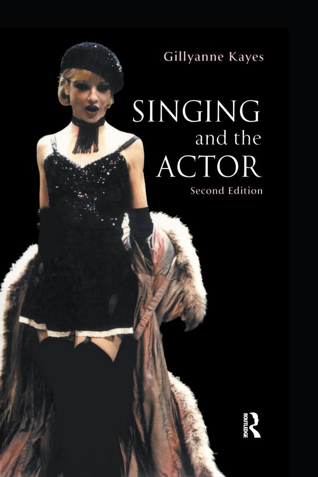 Singing and the Actor by Gillyanne Kayes