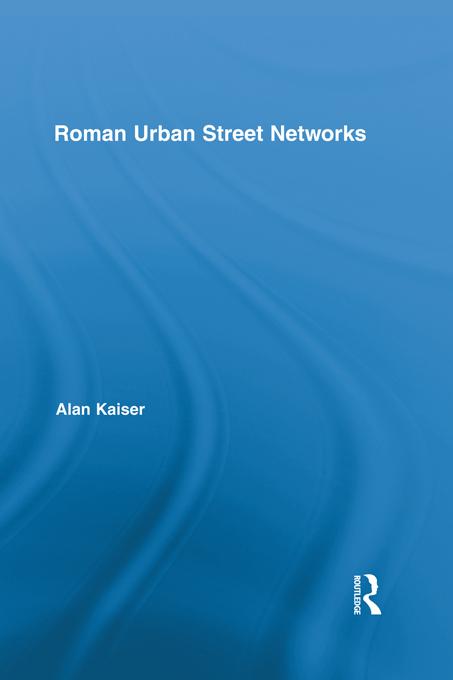 Roman Urban Street Networks by Alan Kaiser