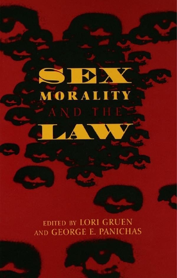 Sex, Morality, and the Law by George Panichas, Lori Gruen