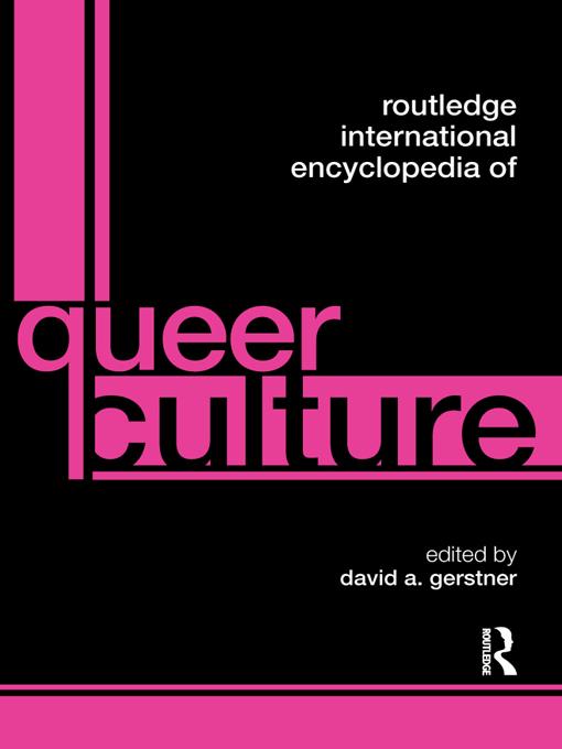 Routledge International Encyclopedia of Queer Culture by David A. Gerstner