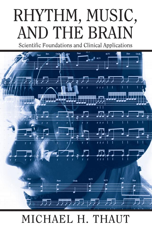 Rhythm, Music, and the Brain by Michael Thaut