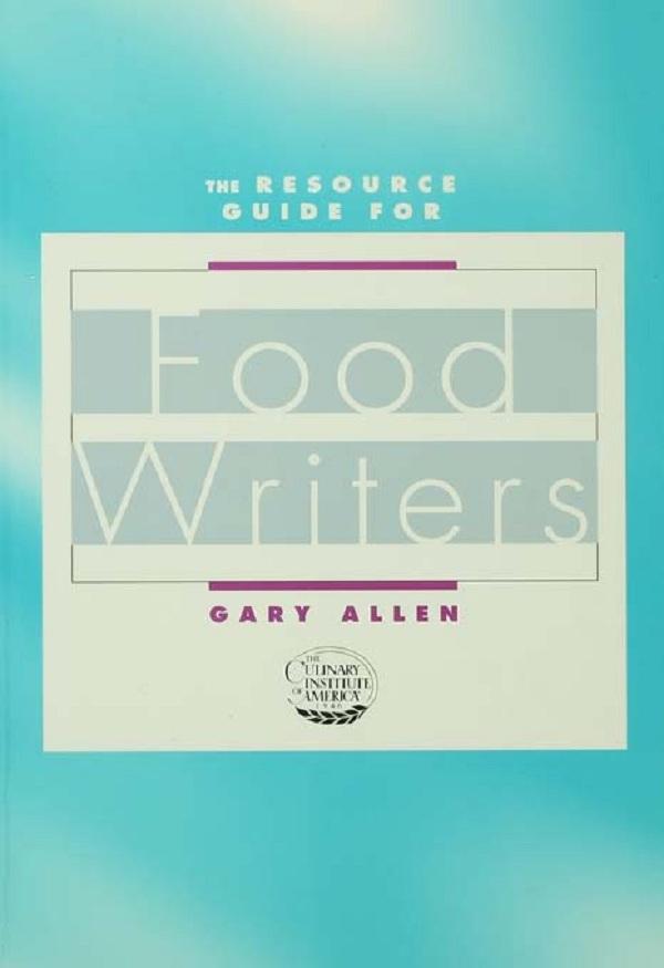 Resource Guide for Food Writers by Gary Allen
