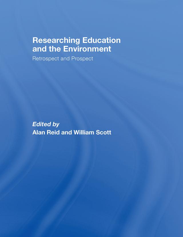 Researching Education and the Environment by Alan Reid, William Scott