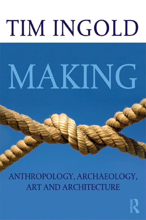 Making by Tim Ingold