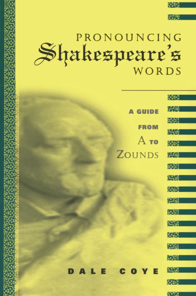 Pronouncing Shakespeare's Words by Dale Coye