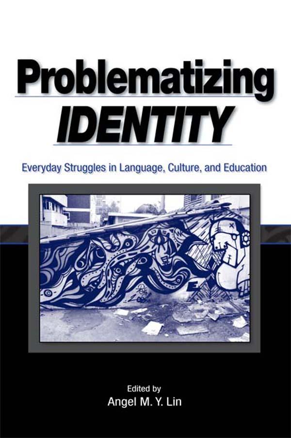 Problematizing Identity by Angel M. Y. Lin