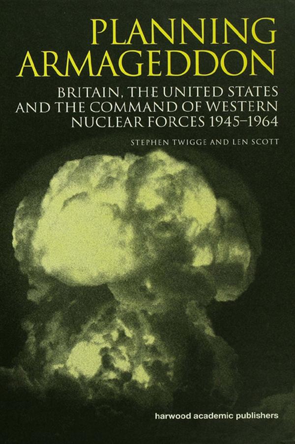 Planning Armageddon by Dr Stephen Robert Twigge, Len Scott, Stephen Twigge