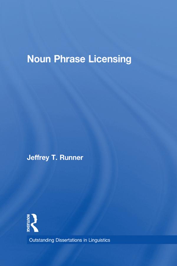 Noun Phrase Licensing by Jeffrey T. Runner