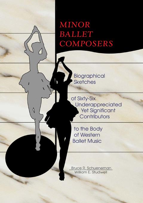 Minor Ballet Composers by Bruce R Schueneman, William E Studwell