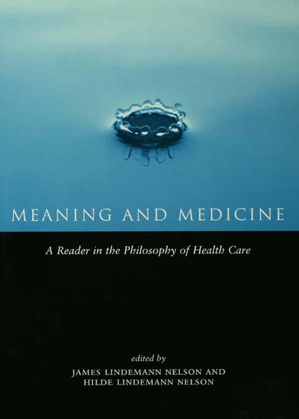 Meaning and Medicine by Hilde Lindemann Nelson