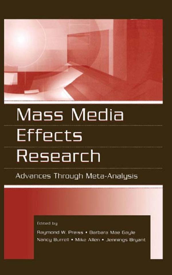 Mass Media Effects Research by Barbara Mae Gayle, Jennings Bryant, Mike Allen, Nancy Burrell, Raymond W. Preiss