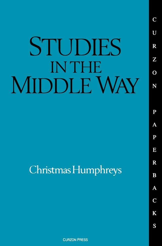 Studies in the Middle Way by Christmas Humphreys