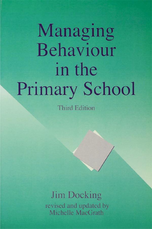 Managing Behaviour in the Primary School by Jim Docking, Michelle MacGrath