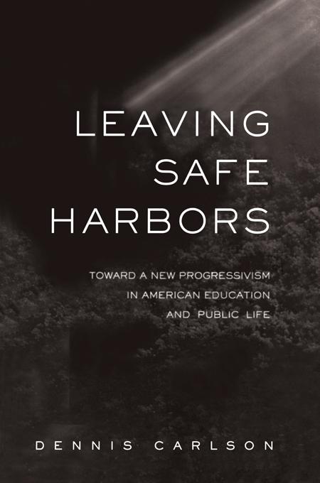 Leaving Safe Harbors by Dennis Carlson